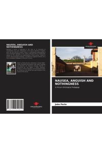 NAUSEA, ANGUISH AND NOTHINGNESS  - In Prison Ontological Pedagogy