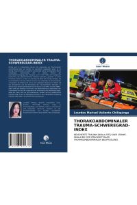 THORAKOABDOMINALER TRAUMA-SCHWEREGRAD-INDEX  - REVIDIERTE TRAUMA-SKALA (RTS) UND CRAMS-SKALA BEI DER PRÄHOSPITALEN THORAKOABDOMINALEN BEURTEILUNG