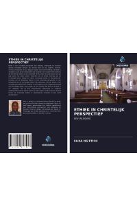 ETHIEK IN CHRISTELIJK PERSPECTIEF  - EEN INLEIDING