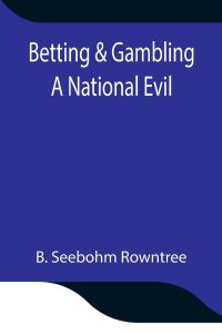 Betting & Gambling  - A National Evil