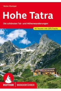 Hohe Tatra  - Die schönsten Tal- und Höhenwanderungen. 50 Touren. Mit GPS-Tracks