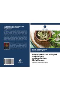 Phytochemische Analysen von einigen sudanesischen Heilpflanzen  - Natürliche Produkte aus Pflanzen