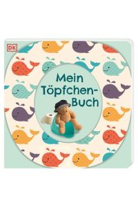 Mein Töpfchen-Buch  - Pappbilderbuch ab 2 Jahren mit witzigem Klodeckel-Cover