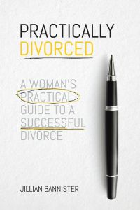 Practically Divorced  - A Woman's Practical Guide to a Successful Divorce