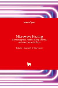 Microwave Heating  - Electromagnetic Fields Causing Thermal and Non-Thermal Effects