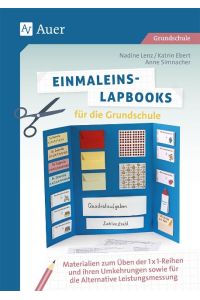 Einmaleins-Lapbooks für die Grundschule  - Materialien zum Üben der 1x1-Reihen und ihren Umkehrungen sowie für die Alternative Leistungsmessung (2. bis 4. Klasse)