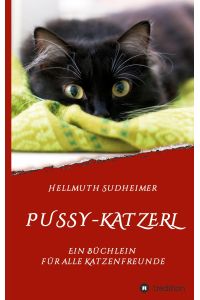 Pussy-Katzerl  - Ein Büchlein für alle Katzenfreunde