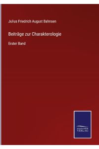 Beiträge zur Charakterologie  - Erster Band