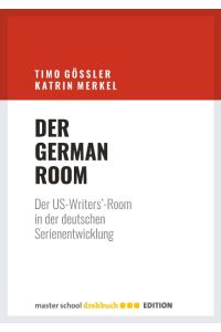 Der German Room  - Der US-Writers'-Room in der deutschen Serienentwicklung