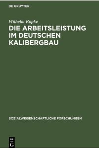 Die Arbeitsleistung im deutschen Kalibergbau  - Unter besonderer Berücksichtigung des hannoverschen Kalibergbaues
