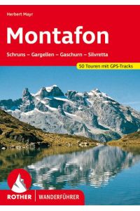 Montafon  - Schruns - Gargellen - Gaschurn - Silvretta. 50 Touren mit GPS-Tracks