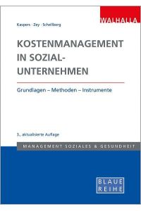 Kostenmanagement in Sozialunternehmen  - Grundlagen - Methoden - Instrumente; Blaue Reihe Sozialmanagement