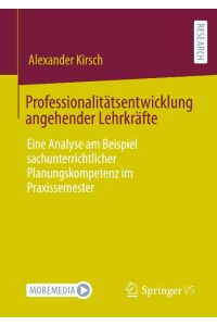 Professionalitätsentwicklung angehender Lehrkräfte  - Eine Analyse am Beispiel sachunterrichtlicher Planungskompetenz im Praxissemester