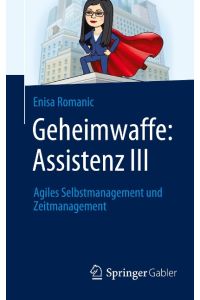 Geheimwaffe: Assistenz III  - Agiles Selbstmanagement und Zeitmanagement