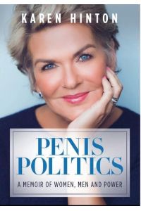 Penis Politics  - A Memoir of Women, Men and Power