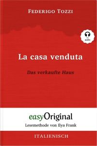 La casa venduta / Das verkaufte Haus (mit kostenlosem Audio-Download-Link)  - Lesemethode von Ilya Frank - Ungekürzter Originaltext - Italienisch durch Spaß am Lesen lernen, auffrischen und perfektionieren