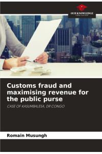 Customs fraud and maximising revenue for the public purse  - CASE OF KASUMBALESA, DR CONGO