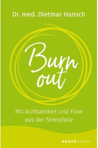 Burnout  - Mit Achtsamkeit und Flow aus der Stressfalle