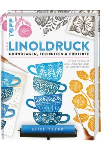 Linoldruck. Grundlagen, Techniken und Projekte  - Block Print for Beginners. Learn to make lino blocks and create unique relief prints