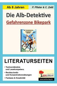 Die Alb-Detektive: Gefahrenzone Bikepark - Literaturseiten  - Begleitmaterial zur Lektüre