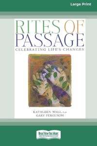 Rites of Passage  - Celebrating Life's Changes [Standard Large Print 16 Pt Edition]