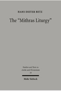The  Mithras Liturgy   - Text, Translation, and Commentary