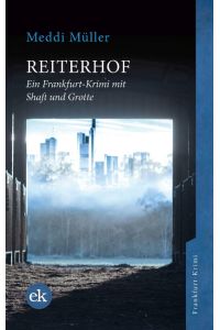 Reiterhof  - Ein Frankfurt-Krimi mit Shaft und Grotte
