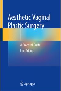 Aesthetic Vaginal Plastic Surgery  - A Practical Guide