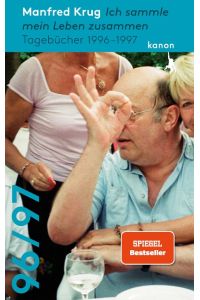 Manfred Krug. Ich sammle mein Leben zusammen  - Tagebücher 1996 - 1997