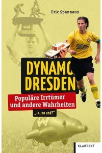 Dynamo Dresden  - Populäre Irrtümer und andere Wahrheiten