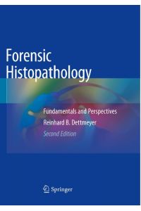 Forensic Histopathology  - Fundamentals and Perspectives