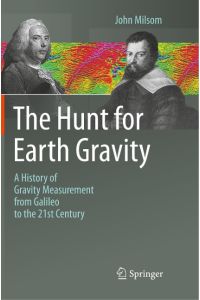 The Hunt for Earth Gravity  - A History of Gravity Measurement from Galileo to the 21st Century