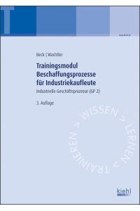 Trainingsmodul Beschaffungsprozesse für Industriekaufleute  - Industrielle Geschäftsprozesse  (GP 2).