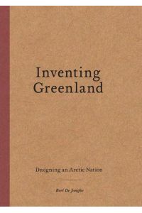 Inventing Greenland  - Designing an Arctic Nation