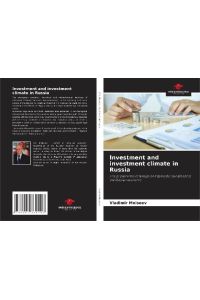 Investment and investment climate in Russia  - Actual problems of foreign and domestic investment in the Russian economy
