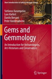 Gems and Gemmology  - An Introduction for Archaeologists, Art-Historians and Conservators