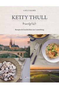 Ketty Thull - Heimatgefühle  - Der Geschmack Luxemburgs