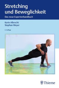Stretching und Beweglichkeit  - Das neue Expertenhandbuch