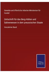 Zeitschrift für das Berg-Hütten und Salinenwesen in dem preussischen Staate  - Vierzehnter Band