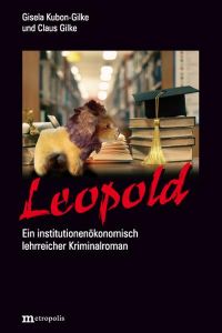 Leopold  - Ein institutionenökonomisch lehrreicher Kriminalroman