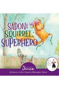 Sadoni Squirrel  - A Dance-It-Out Creative Movement Story for Young Movers