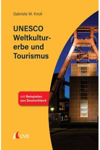 UNESCO Weltkulturerbe und Tourismus  - Tourismus kompakt