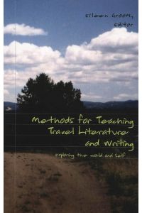 Methods for Teaching Travel Literature and Writing  - Exploring the World and Self