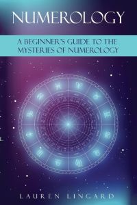 Numerology  - A Beginner's Guide to the Mysteries of Numerology