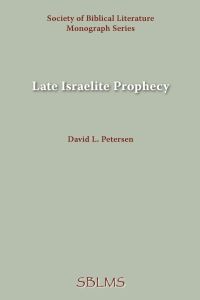 Late Israelite Prophecy  - Studies in Deutero-Prophetic Literature and in Chronicles
