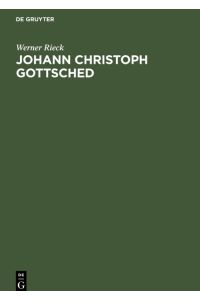 Johann Christoph Gottsched  - Eine kritische Würdigung seines Werkes