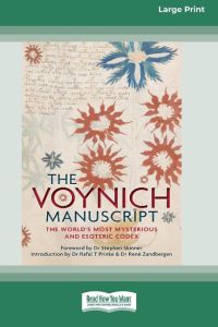 The Voynich Manuscript  - The World's Most Mysterious and Esoteric Codex (16pt Large Print Edition)