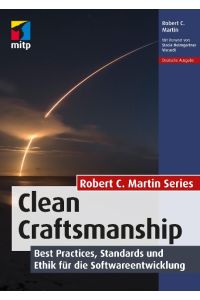 Clean Craftsmanship  - Best Practices, Standards und Ethik für die Softwareentwicklung