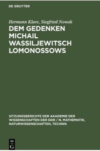 Dem Gedenken Michail Wassiljewitsch Lomonossows  - Nowak, Siegfried: Forschungsergebnisseaus dem Zentralinstitut für Organische Chemie