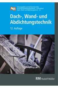 Dach-, Wand- und Abdichtungstechnik  - 12. Auflage